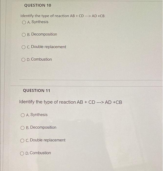 Solved QUESTION 10 Identify the type of reaction AB + CD | Chegg.com