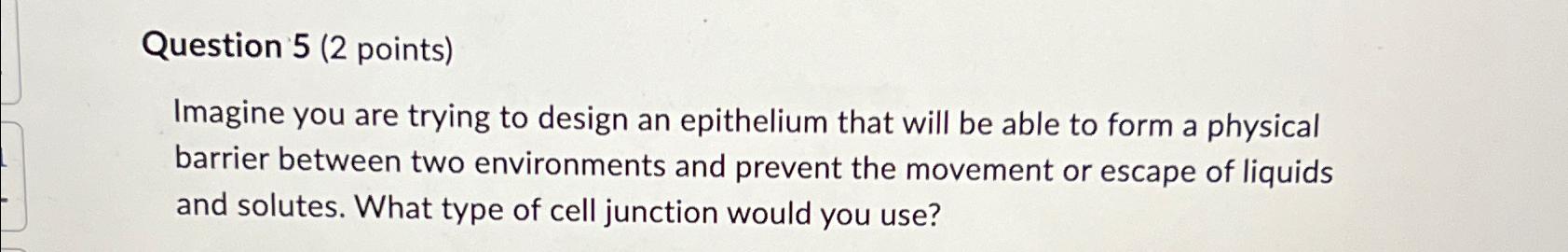 Solved Question 5 ( 2 ﻿points)Imagine you are trying to | Chegg.com