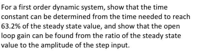 Solved For a first order dynamic system, show that the time | Chegg.com