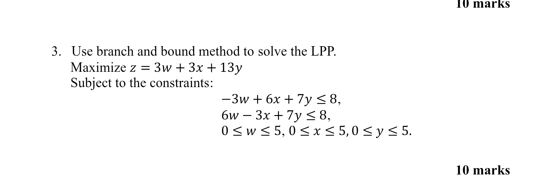 [Solved]: Use branch and bound method to solve the LPP. Ma