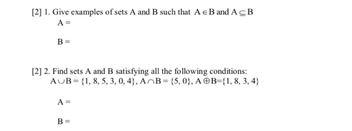 Solved [2] 1. Give examples of sets A and B such that A e B | Chegg.com