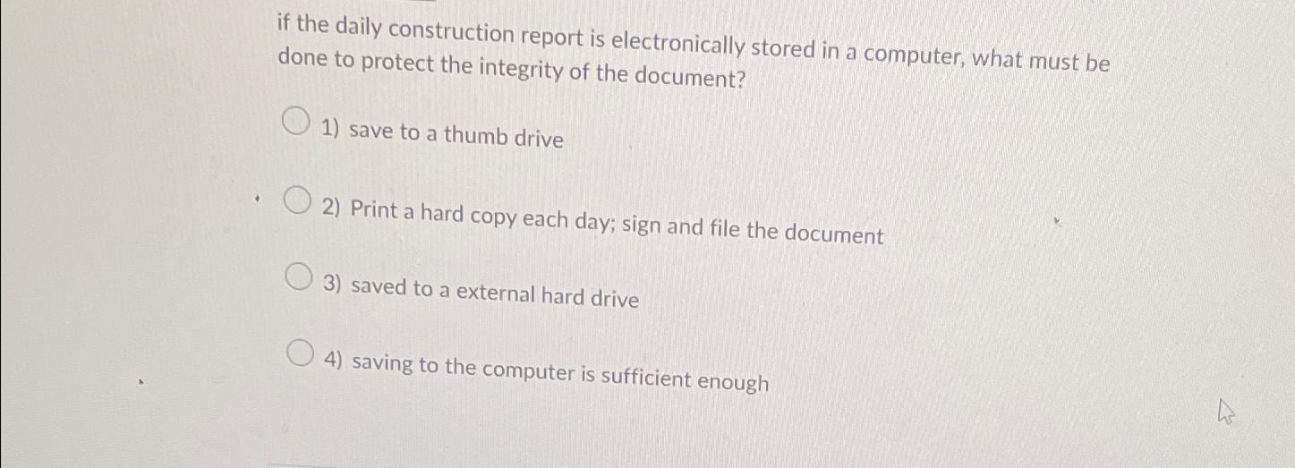 Solved if the daily construction report is electronically | Chegg.com