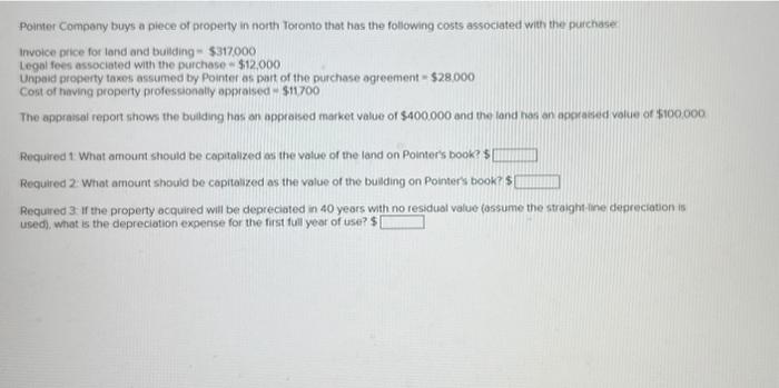 Solved Pointer Compeny buys a piece of property in north | Chegg.com