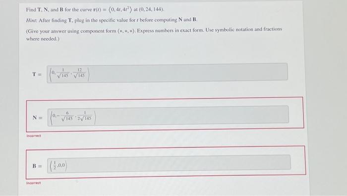Solved Find T2N1 and B for the curve r(t)= 0,4r24t2) at | Chegg.com