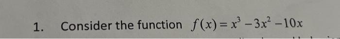 Solved f(x)=x3−3x2−10x | Chegg.com