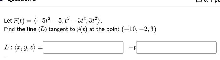 Solved Let R T −5t2−5 T2−3t3 3t2 Find The Line L