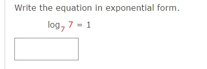 Solved Write the equation in exponential form.log77=1 | Chegg.com