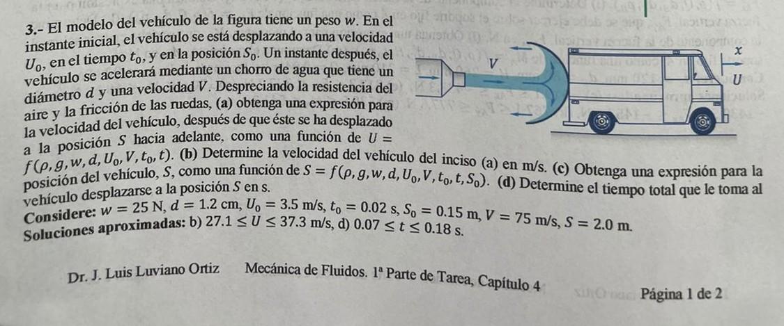 3.- El modelo del vehículo de la figura tiene un peso \( w \). En el instante inicial, el vehículo se está desplazando a una