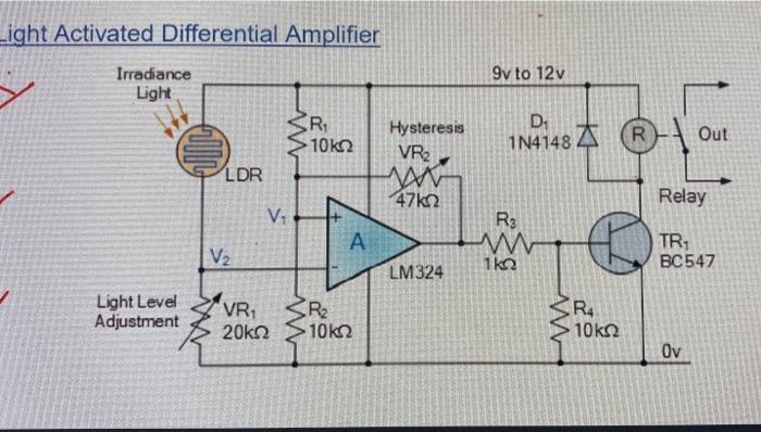 Solved Light Activated Differential Amplifier 9v to 12v | Chegg.com