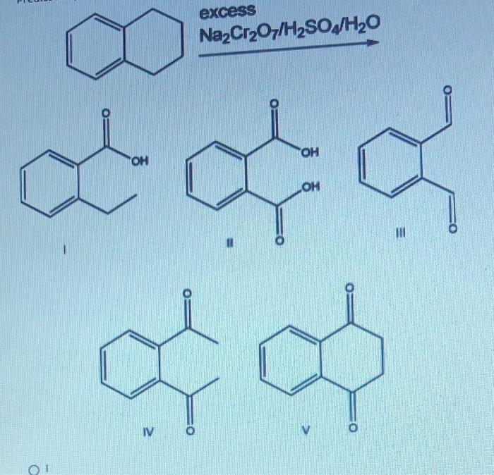 Solved excess Na2Cr2O7/H2SO4/H20 OH OH OH INI 1 IV V o | Chegg.com