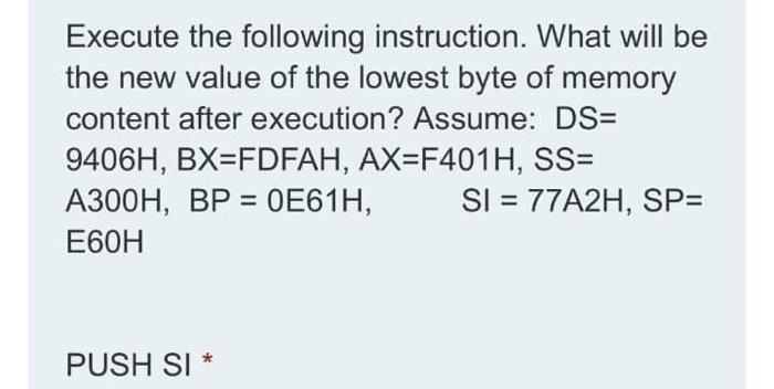 Solved Execute The Following Instruction. What Will Be The | Chegg.com