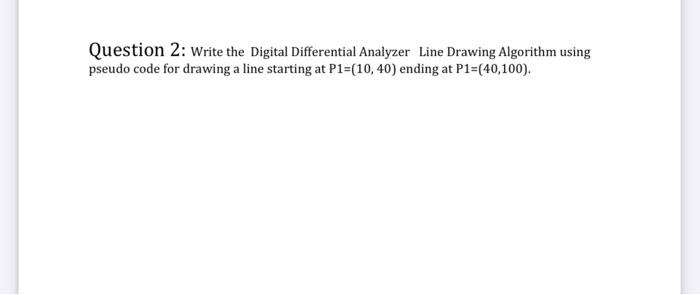Solved Question 2: Write the Digital Differential Analyzer | Chegg.com