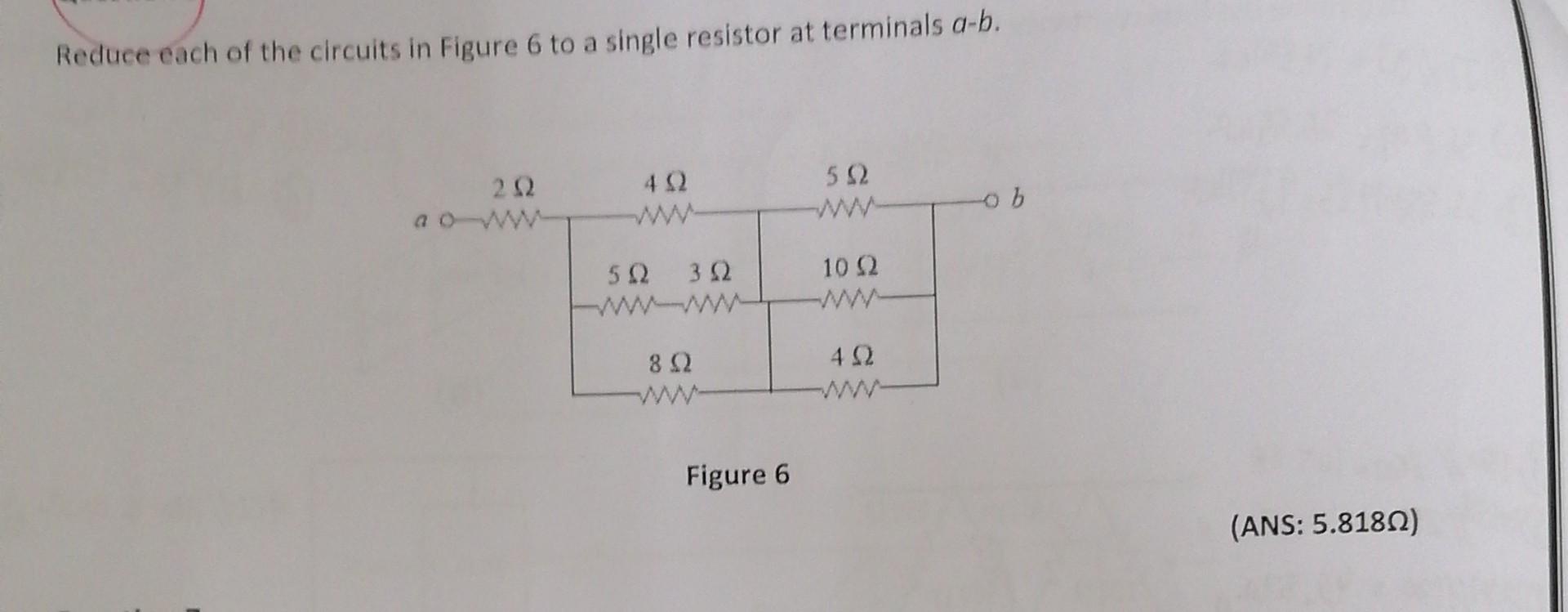 Solved Reduce each of the circuits in Figure 6 to a single | Chegg.com
