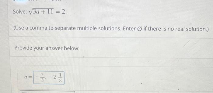 Solved Solve: 3a+11=2 (Use a comma to separate multiple | Chegg.com