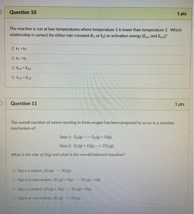 Solved Question 10 1 pts The reaction is run at two | Chegg.com