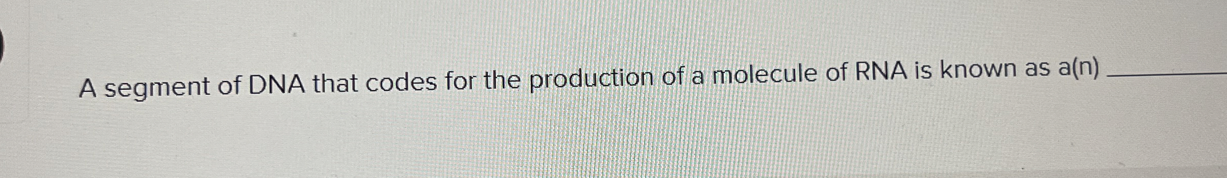Solved A segment of DNA that codes for the production of a | Chegg.com