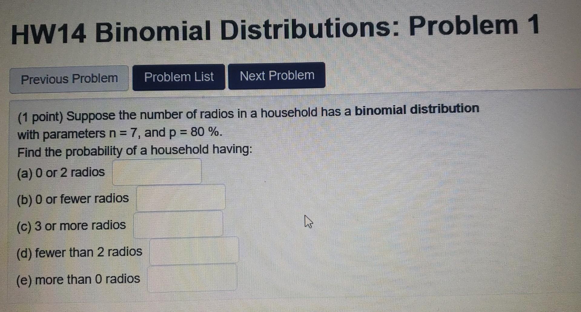 Solved HW14 Binomial Distributions: Problem 1 Previous | Chegg.com