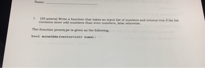 Solved Name: 1. (30 points] Write a function that takes an | Chegg.com