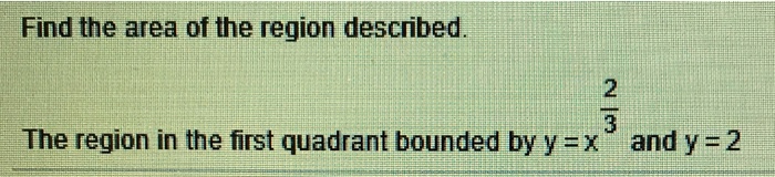 find the area of the region in the first quadrant bounded by