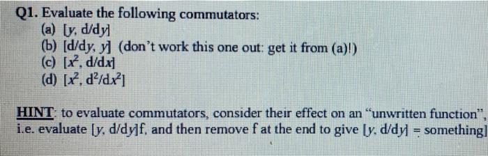 Solved Q1. Evaluate The Following Commutators: (a) By, Ddyl | Chegg.com