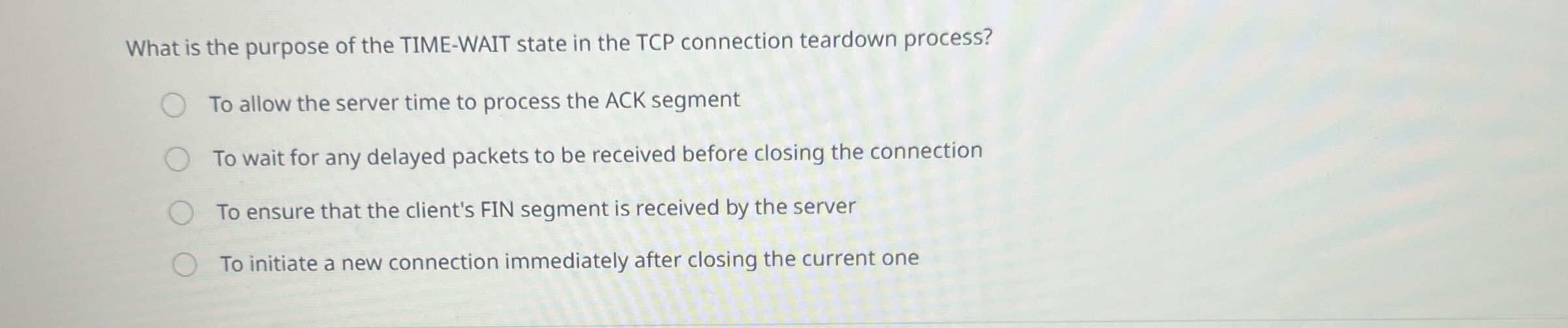 Solved What is the purpose of the TIME-WAIT state in the TCP | Chegg.com