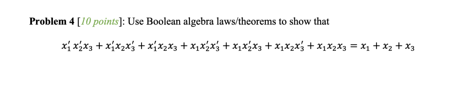 Solved Problem 4 [10 ﻿points]: Use Boolean algebra | Chegg.com