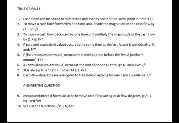 Solved TRUE OR FALSE 1. Cash flows can be added or | Chegg.com