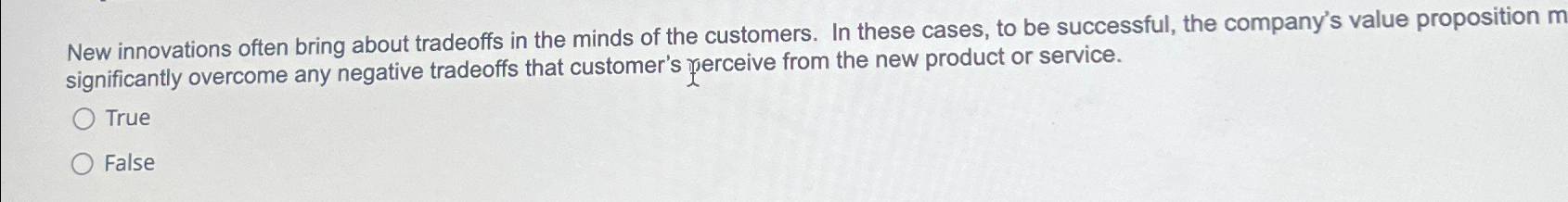 Solved New innovations often bring about tradeoffs in the | Chegg.com