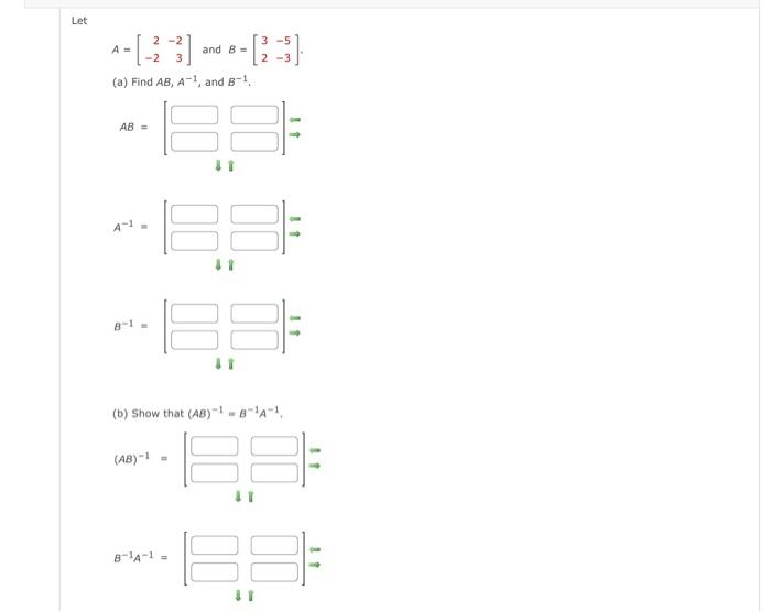 Solved A=[2−2−23] and B=[32−5−3] (a) Find AB,A−1, and B−1. | Chegg.com