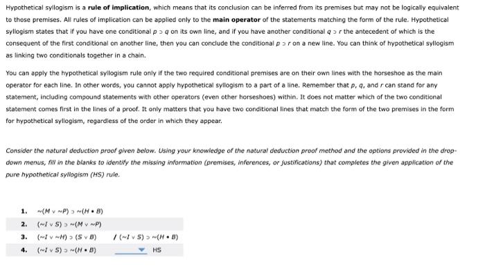 Hypothetical syllogism is a rule of implication, which means that its conclusion can be inferred from its premises but may no