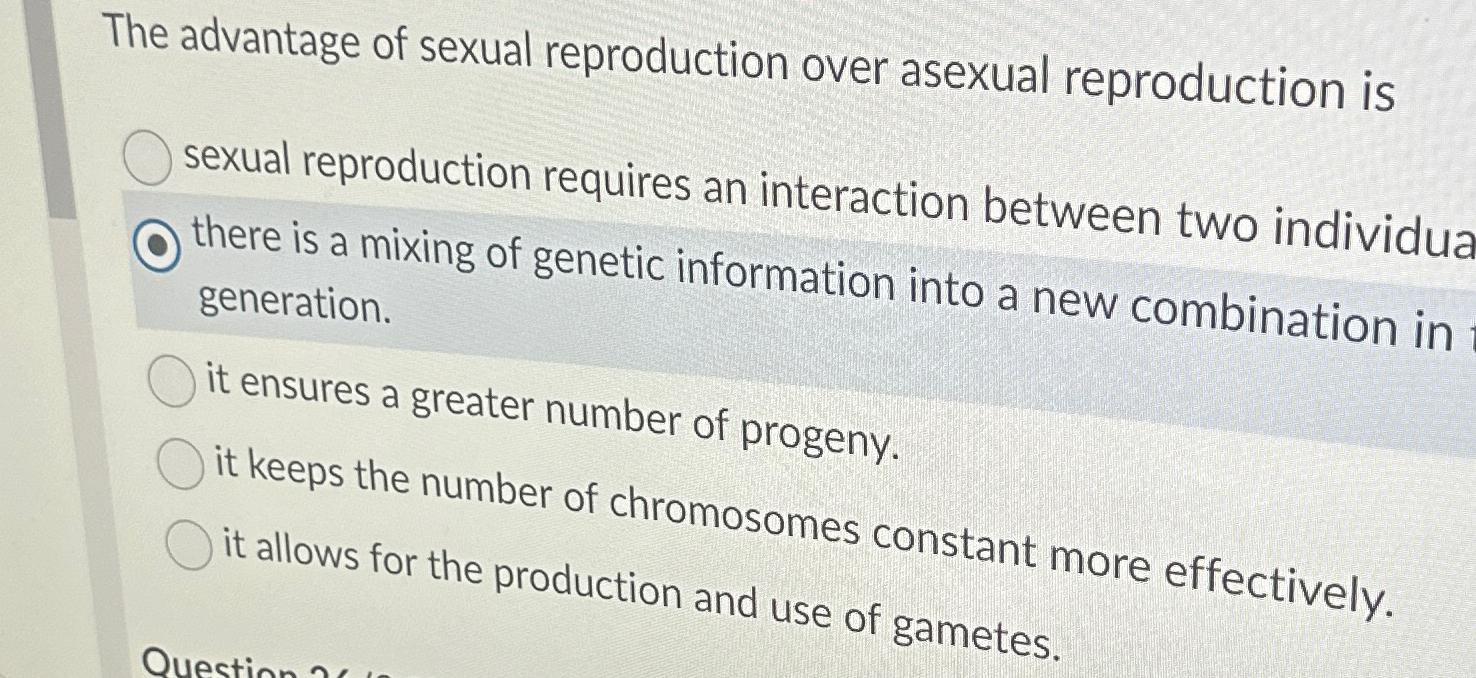 Solved The advantage of sexual reproduction over asexual
