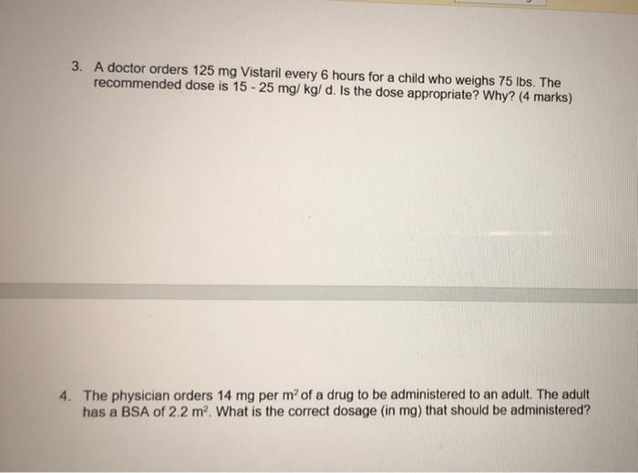 Solved 3. A doctor orders 125 mg Vistaril every 6 hours for | Chegg.com