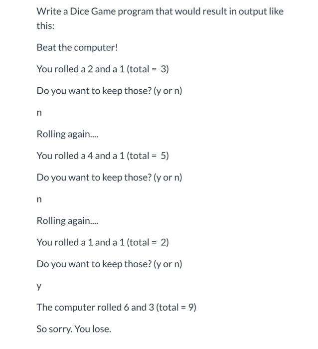 Solved Write a Dice Game program that would result in output | Chegg.com