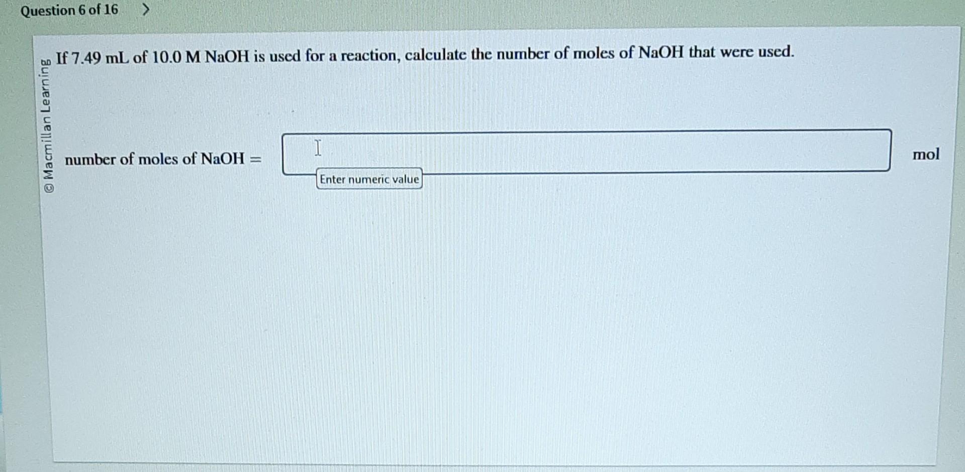 Solved If 7.49 mL of 10.0MNaOH is used for a reaction, | Chegg.com