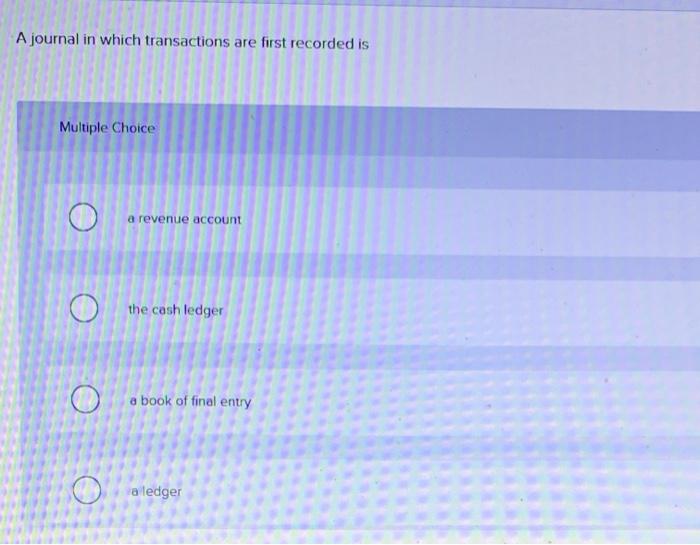 solved-a-journal-in-which-transactions-are-first-recorded-is-chegg