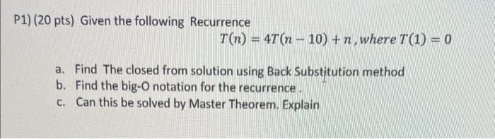 Solved P1) ( 20 pts) Given the following Recurrence | Chegg.com