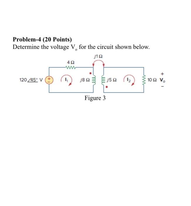 Solved Problem-4 (20 Points) Determine The Voltage Vo For | Chegg.com