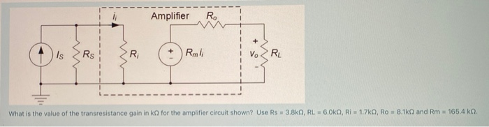Solved Amplifier RO + Is RS R Rmi RL What is the value of | Chegg.com