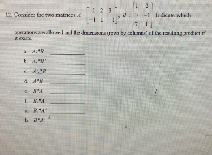 Solved Ti 2 3 12 Consider Two Matrices 1 1 1 1 Indicate 7 Operations Allowed Dimensions Rows Colu Q