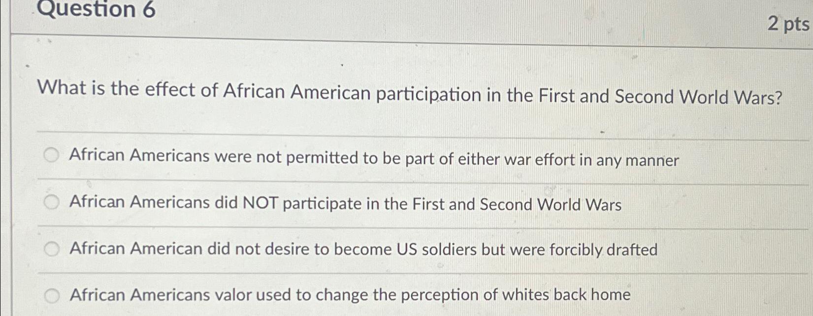 Solved Question 6What is the effect of African American | Chegg.com