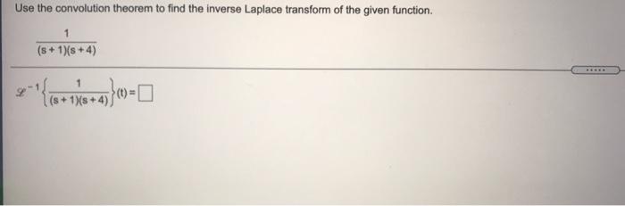 Solved Use the convolution theorem to find the inverse | Chegg.com