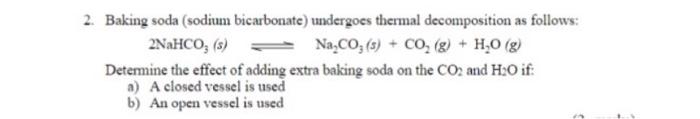 Solved 2. Baking soda (sodium bicarbonate) undergoes thermal | Chegg.com