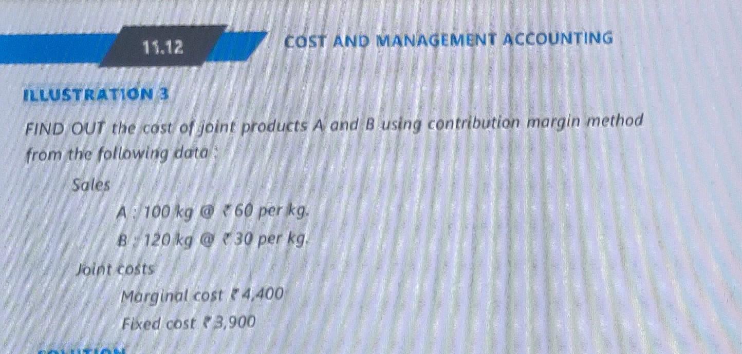 Solved ILLUSTRATION 3 FIND OUT the cost of joint products A | Chegg.com