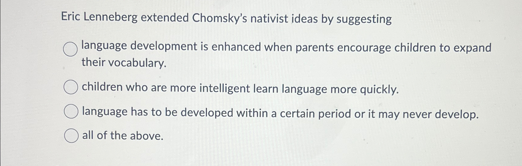 Solved Eric Lenneberg extended Chomsky's nativist ideas by | Chegg.com