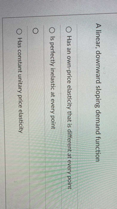 Solved A Linear Downward Sloping Demand Function O Has An