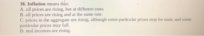 solved inflation means: multiple choice a decrease in... Solved 36. Inflation means that: A. all prices are rising, | Chegg.com