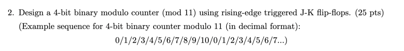 Solved Design a 4-bit binary modulo counter ( mod11 using | Chegg.com