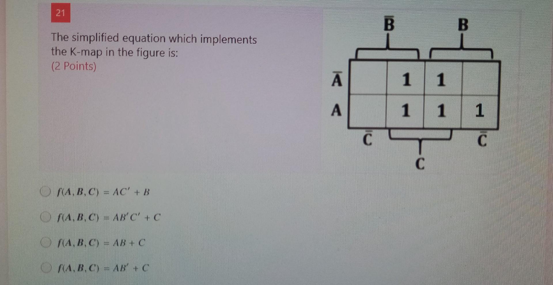 Solved 21 B B. The Simplified Equation Which Implements The | Chegg.com