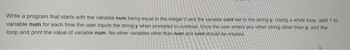 Solved Write a program that starts with the variable num | Chegg.com