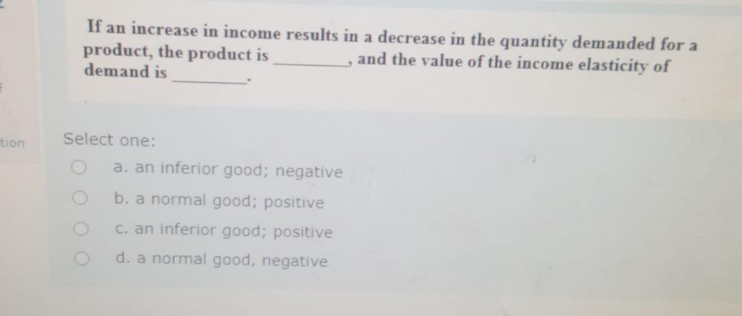 Solved If an increase in income results in a decrease in the | Chegg.com